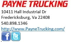 Payne Trucking Contact Card with Address 10411 Hall Industrial Dr, Fredericksburg, Va 22408; Phone 540.898.1346; Website Http://www.paynetrucking.com; Facebook and Twitter Icons. Payne Trucking Contact Card with Address 10411 Hall Industrial Dr, Fredericksburg, Va 22408; Phone 540.898.1346; Website Http://www.paynetrucking.com; Facebook and Twitter Icons.